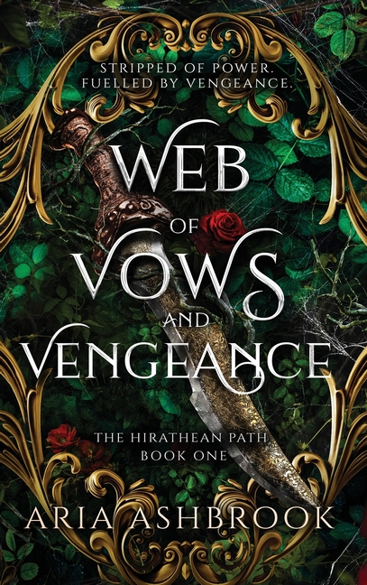 Web of Vows and Vengeance: A Dark Enemies To Lovers Fantasy Romance Novel