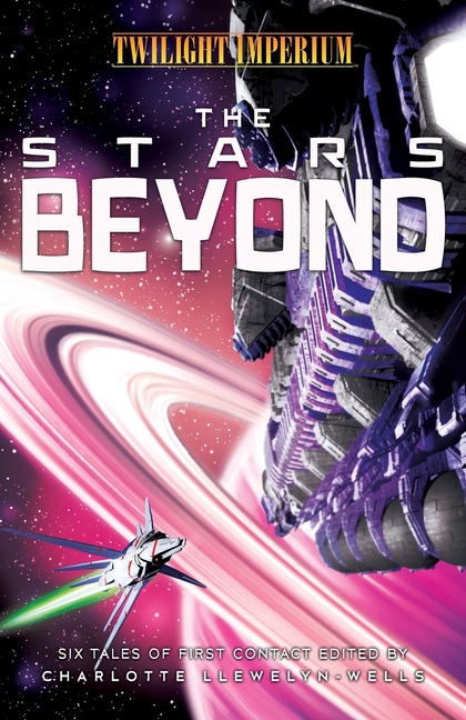 The Stars Beyond: A Twilight Imperium Anthology