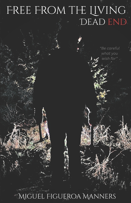Free From the Living: Dead End
