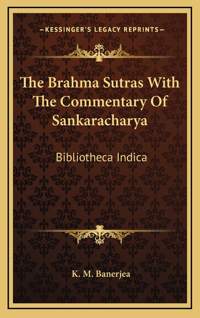 The Brahma Sutras With The Commentary Of Sankaracharya: Bibliotheca Indica