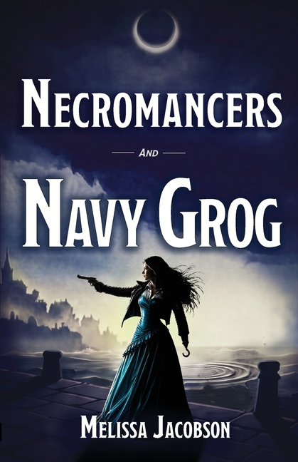 Necromancers and Navy Grog