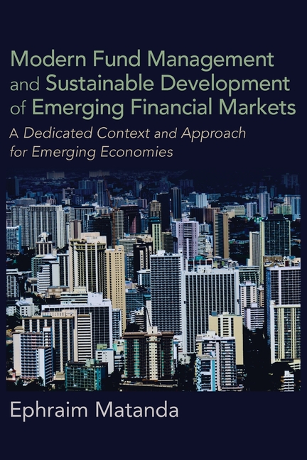Modern Fund Management and Sustainable Development of Emerging Financial Markets: A Dedicated Context and Approach for Emerging Economies