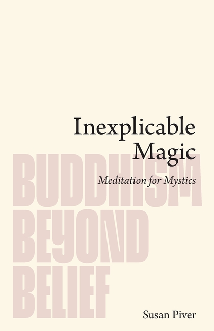 Inexplicable Magic: Meditation for Mystics