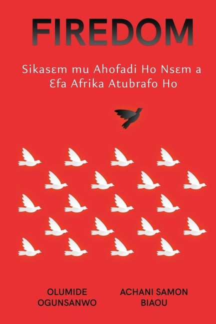Firedom: Sikasɛm mu Ahofadi Ho Nsɛm a Ɛfa Afrika Atubrafo Ho