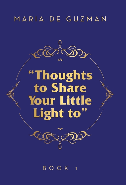 "Thoughts to Share Your Little Light to": Book 1