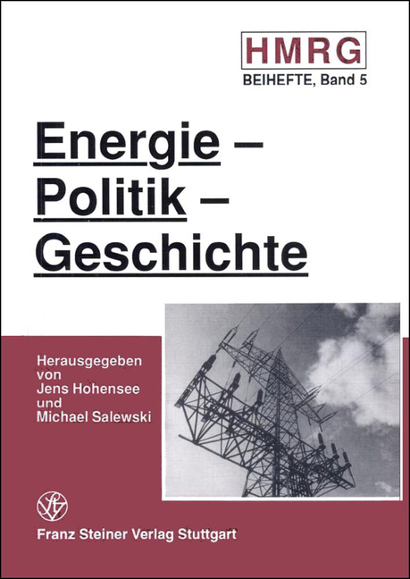 Energie - Politik - Geschichte: Nationale Und Internationale Energiepolitik Seit 1945