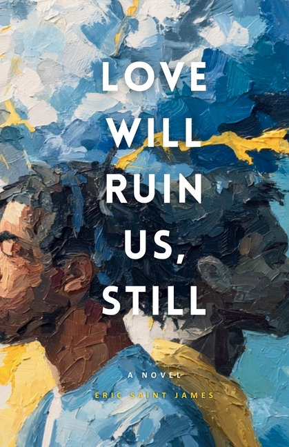 Love Will Ruin Us, Still
