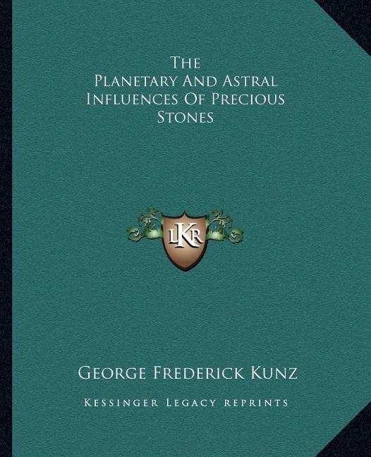 The Planetary And Astral Influences Of Precious Stones