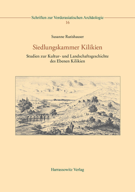Siedlungskammer Kilikien: Studien Zur Kultur Und Landschaftsgeschichte Des Ebenen Kilikien