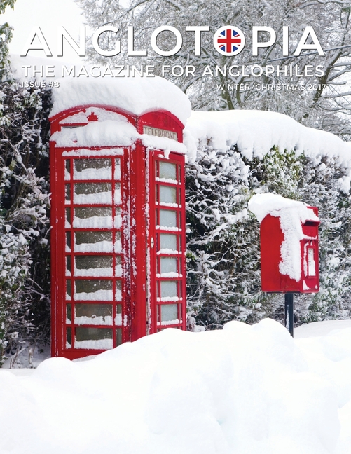 Anglotopia Magazine - Issue #8 - The Anglophile Magazine - Christmas in England, Birmingham, Cadbury, World War II, Boxing Day, Penguin Books, British