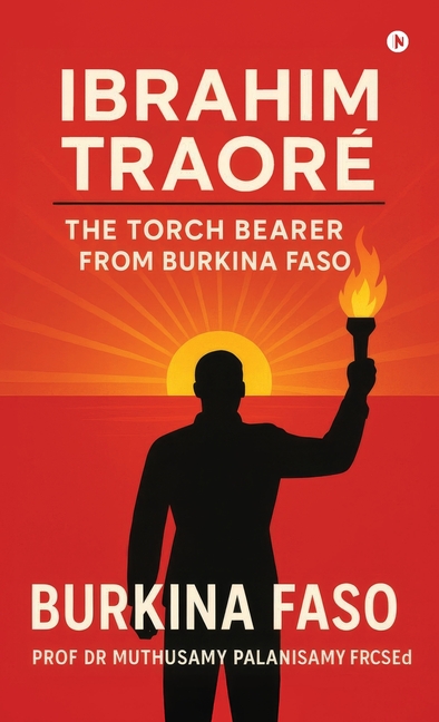 Ibrahim Traoré: The Torch Bearer from Burkina Faso