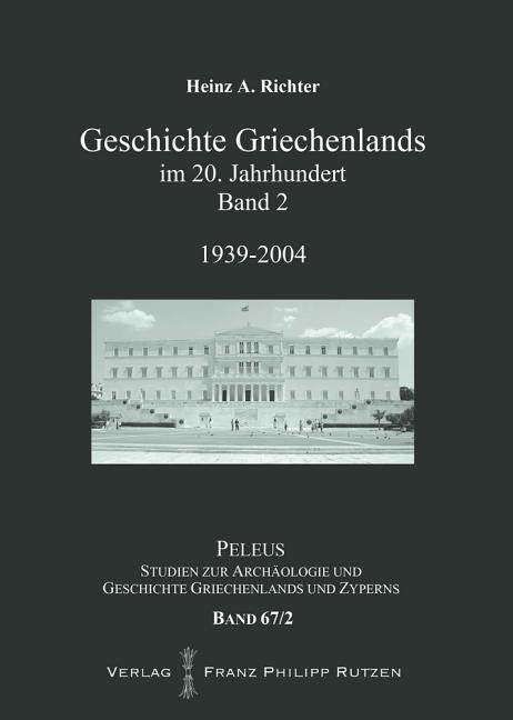 Geschichte Griechenlands Im 20. Jahrhundert: Band 2: 1939-2004