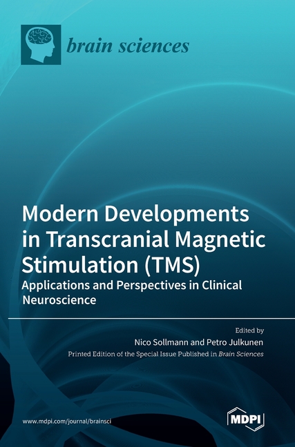 Modern Developments in Transcranial Magnetic Stimulation (TMS): Applications and Perspectives in Clinical Neuroscience