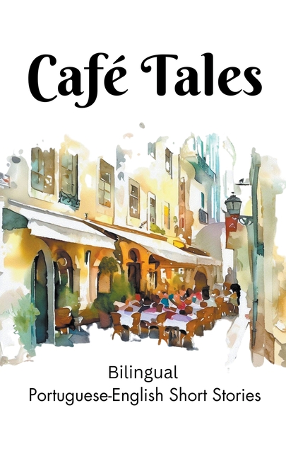 Café Tales: Bilingual Portuguese-English Short Stories