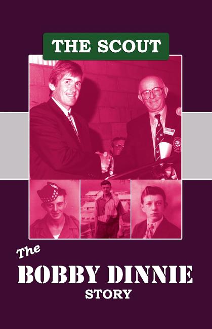 The Scout: The Bobby Dinnie Story