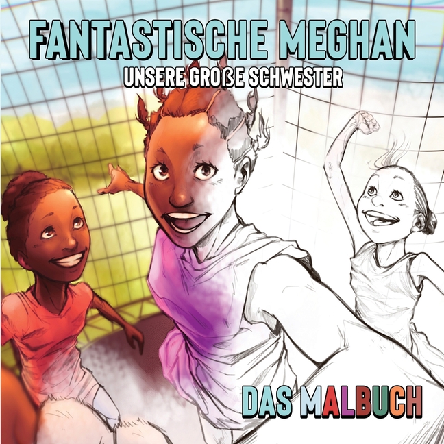 FANTASTISCHE MEGHAN Unsere große Schwester Das Malbuch