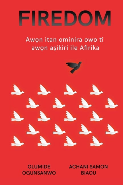 Firedom: Awọn itan ominira owo ti awọn aṣikiri ile Afirika