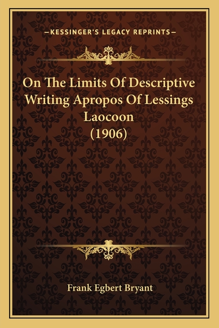 On The Limits Of Descriptive Writing Apropos Of Lessings Laocoon (1906)