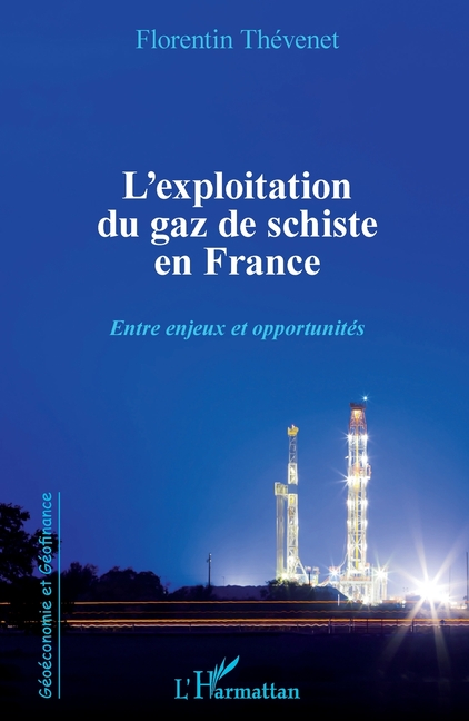 L'exploitation du gaz de schiste en France: Entre enjeux et opportunités
