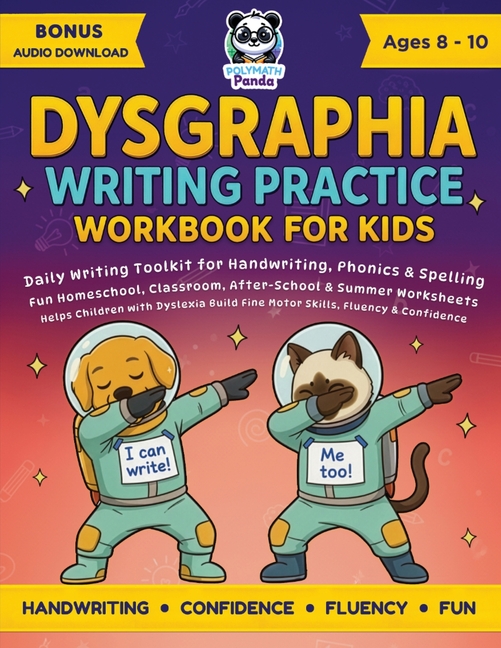 Dysgraphia Writing Practice Workbook for Kids Ages 8-10: Daily Writing Toolkit for Handwriting, Phonics & Spelling Fun Homeschool, Classroom, After-Sc