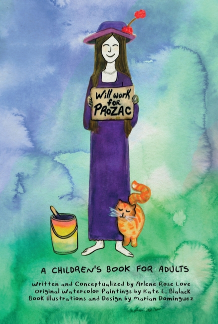 Will Work for Prozac: A Children's Book for Adults