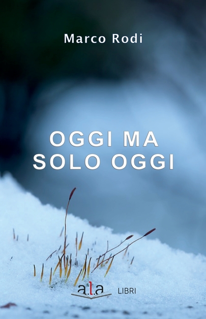 Oggi, ma solo oggi