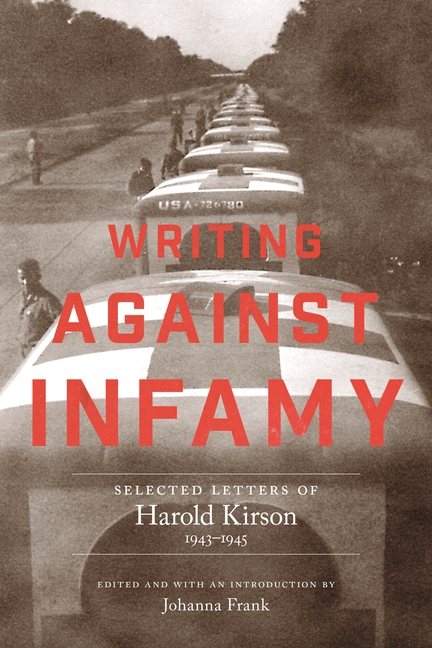 Writing Against Infamy: Selected Letters of Harold Kirson, 1943-1945