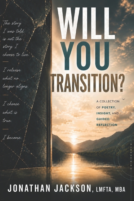 Will You Transition: A Collection of Poetry, Insight, and Guided Reflection