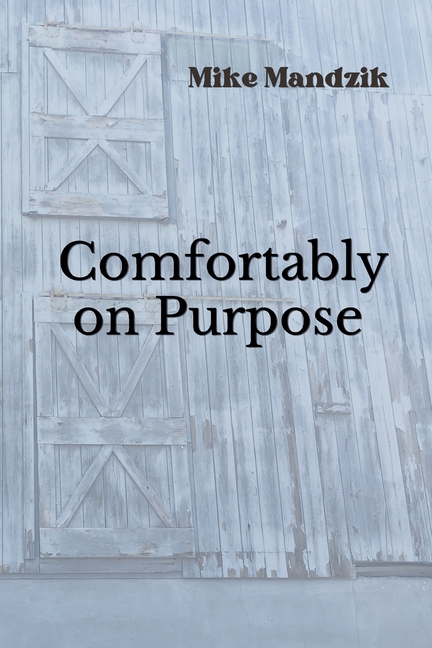 Comfortably on Purpose