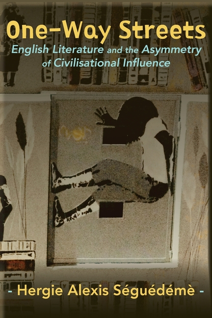 One-Way Streets: English Literature and the Asymmetry of Civilisational Influence