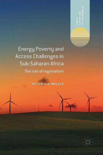 Energy Poverty and Access Challenges in Sub-Saharan Africa: The Role of Regionalism