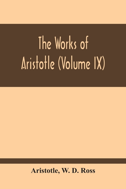 The Works Of Aristotle (Volume Ix)