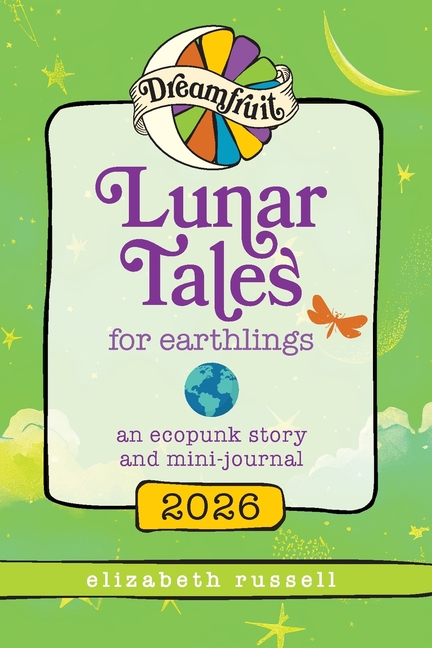 Dreamfruit 2026: An Ecopunk Story and Mini-Journal