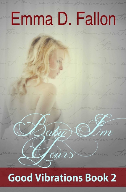 Baby, I'm Yours: Good Vibrations, Book 2