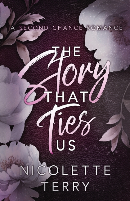 The Story That Ties Us: A Second Chance Romance