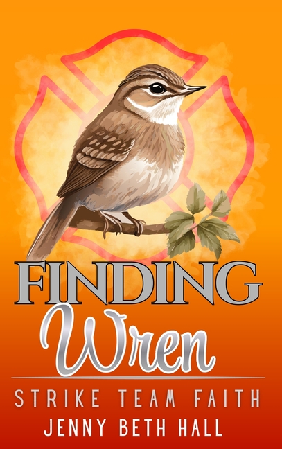 Finding Wren: A Firefighter, Running, Slow Burn, Faith Based Romance