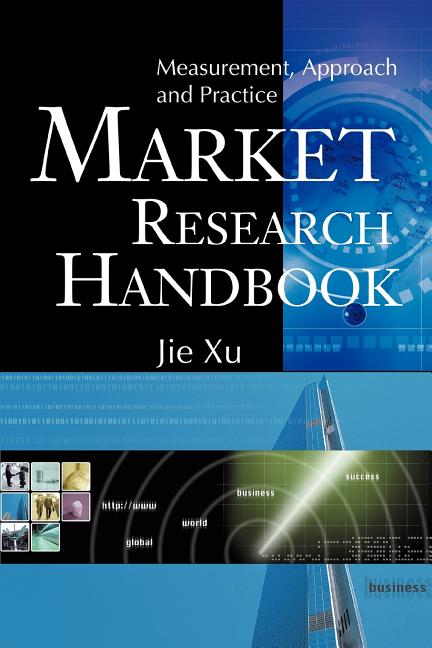 Market Research Handbook: Measurement, Approach and Practice