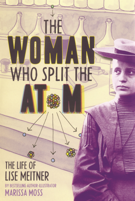 Woman Who Split the Atom: Lise Meitner