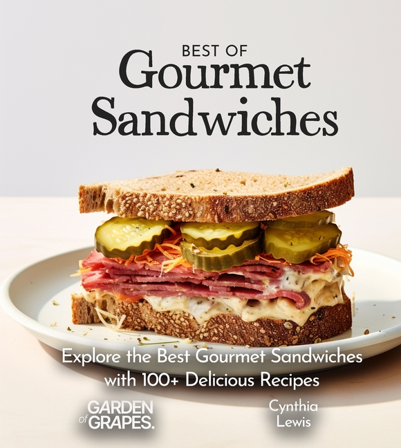 Best of Gourmet Sandwiches Cookbook: 100+ Japanese Plant-Based Comfort, Traditional Home Cooking with Easy Ingredients