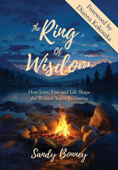 The Ring of Wisdom: How love, Loss and Life Shape the Woman You're Becoming