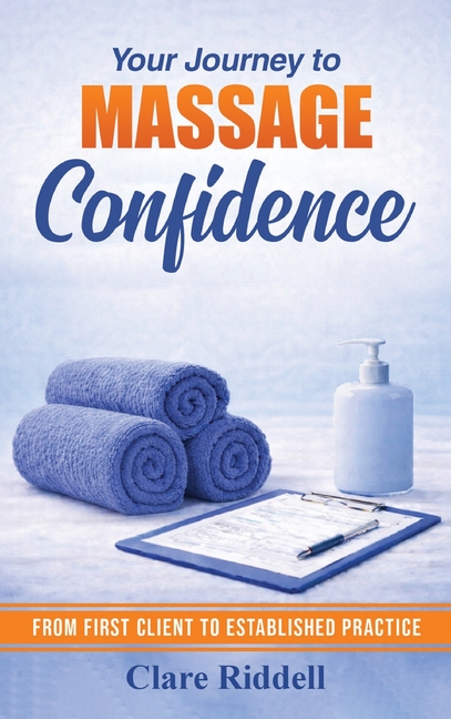 Your Journey to Massage Confidence: From First Client to Established Practice