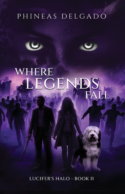 Where Legends Fall: Lucifer's Halo - Book II