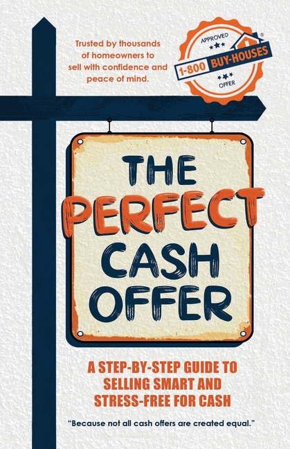 The Perfect Cash Offer: A Step-by-Step Guide to Accepting the Right Cash Offer for Your Home