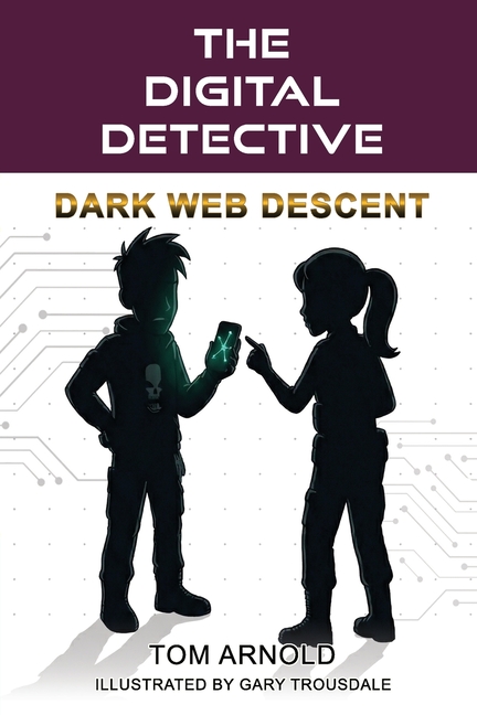 The Digital Detective: Dark Web Descent:: Dark Web Descent
