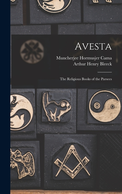 Avesta: The Religious Books of the Parsees