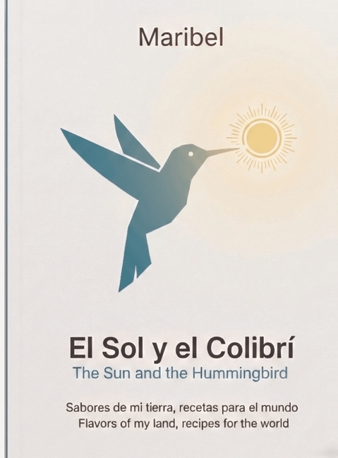 El Sol y el Colibrí: The Sun and the Hummingbird