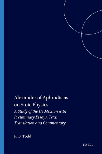 Alexander of Aphrodisias on Stoic Physics