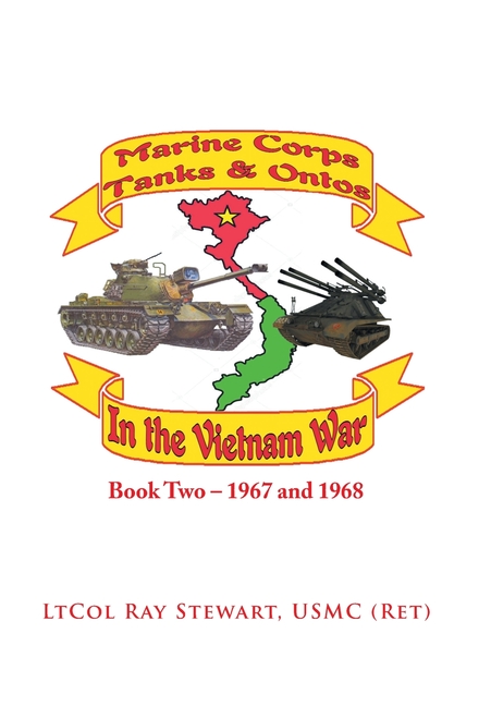 Marine Corps Tanks and Ontos in Vietnam: Book Two - 1967 and 1968