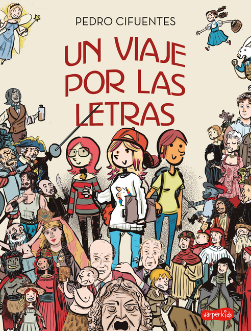 Un Viaje Por Las Letras (a Journey Through Letters -)