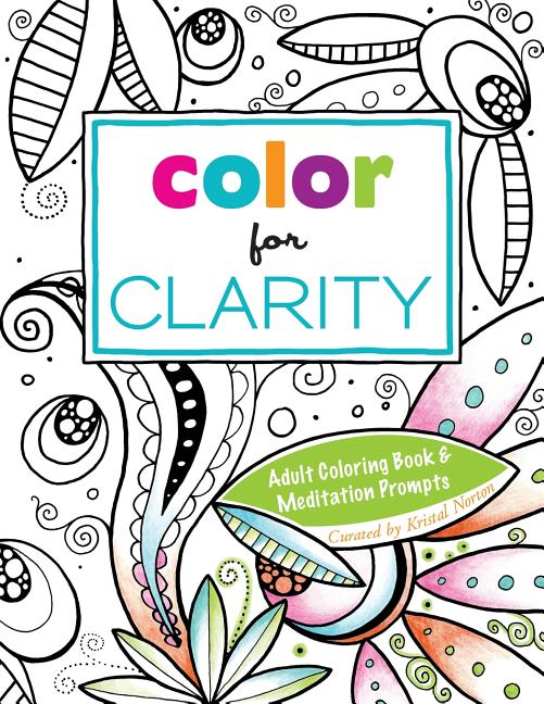 Color for Clarity: Adult Coloring Book & Meditation Prompts